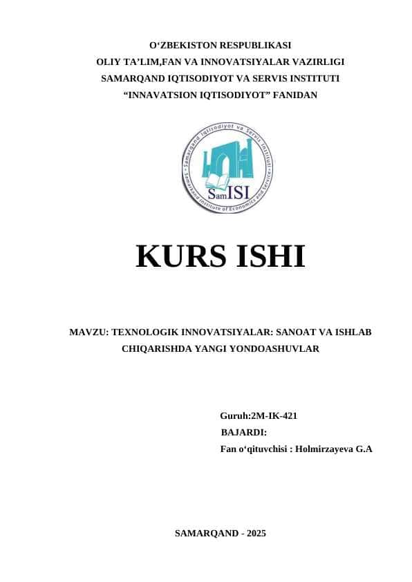 MAVZU: TEXNOLOGIK INNOVATSIYALAR: SANOAT VA ISHLAB CHIQARISHDA YANGI YONDOASHUVLAR