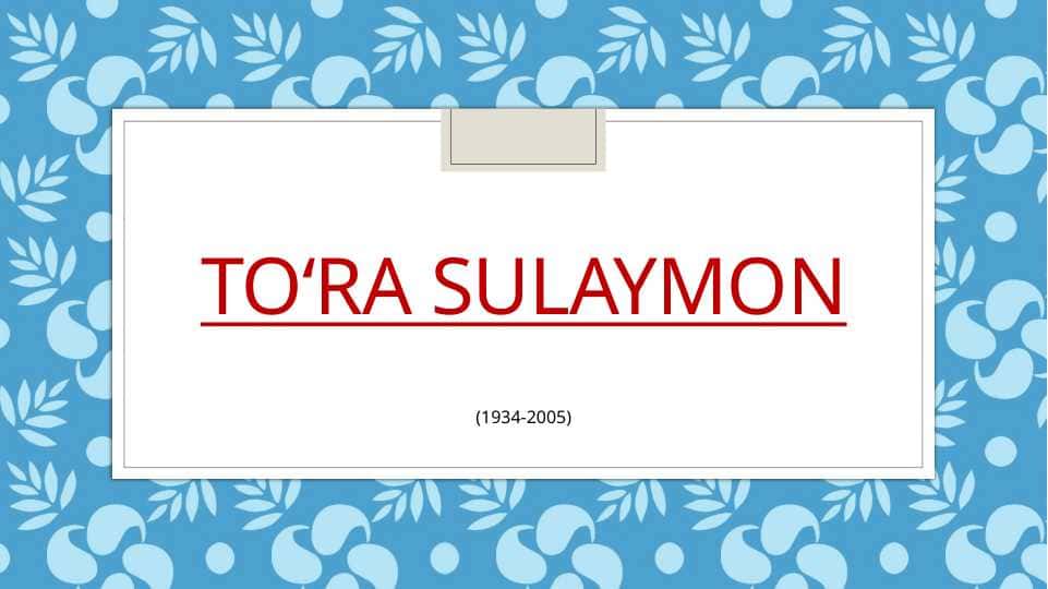 To'ra Sulaymon hayoti va ijodi slayd