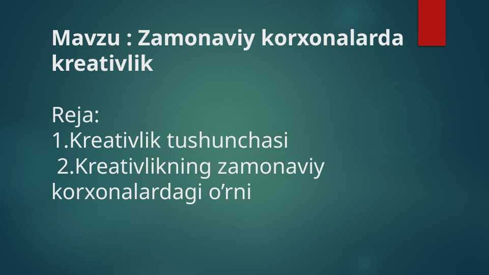 Zamonaviy korxonalarda kreativlik