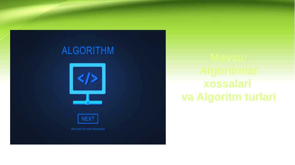 Algoritmlar xossalari va Algoritm turlari