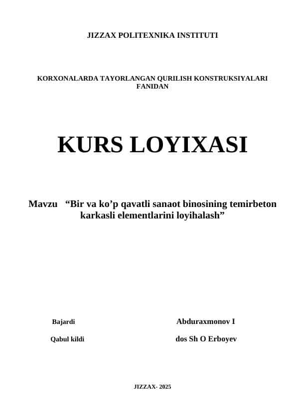 Izoh xati "Bir va ko’p qavatli sanaot binosining temirbeton karkasli elementlarini loyihalash”
