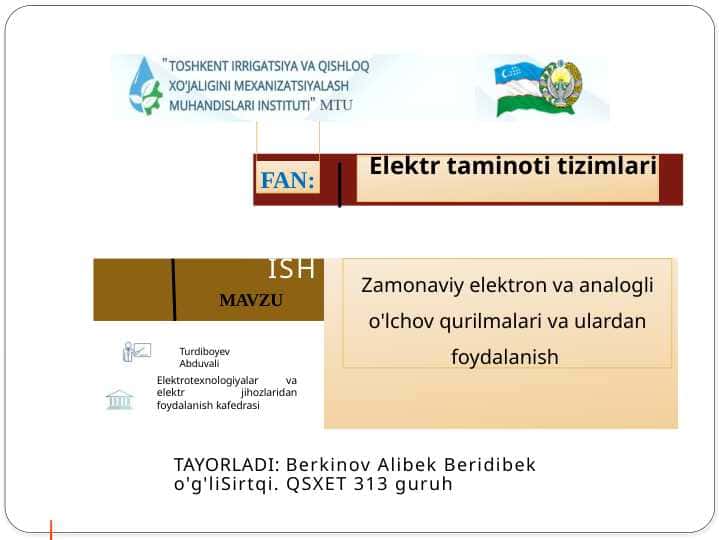 Zamonaviy elektron va analogli o'lchov qurilmalari va ulardan foydalanish T.pptx