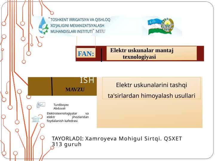 Elektr uskunalarini tashqi ta'sirlardan himoyalash usullari t.pptx