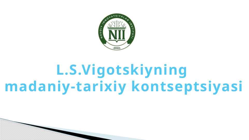 L.S.Vigotskiyning madaniy-tarixiy kontseptsiyasi