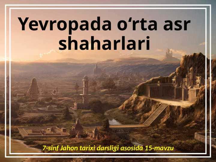 Yevropada órta asr shaxarlari 7- jahon..