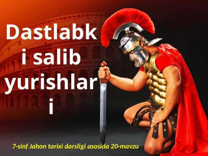 Dastlabki salib yurishlari. 7- jahon