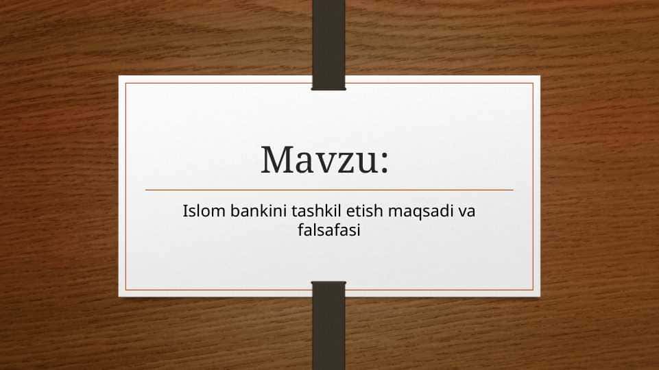 Islom bankini tashkil etish maqsadi va falsafasi