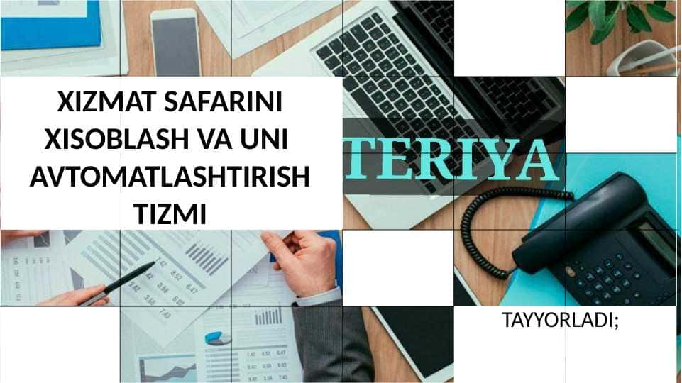 XIZMAT SAFARINI XISOBLASH VA UNI AVTOMATLASHTIRISH TIZMI