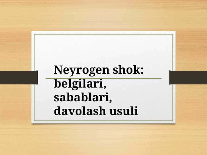 Neyrogen shok belgilari, sabablari, davolash usuli