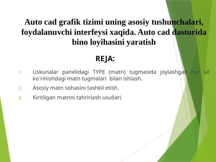 Auto cad grafik tizimi uning asosiy tushunchalari, foydalanuvchi interfeysi xaqida. Auto cad dasturida bino loyihasini yaratish