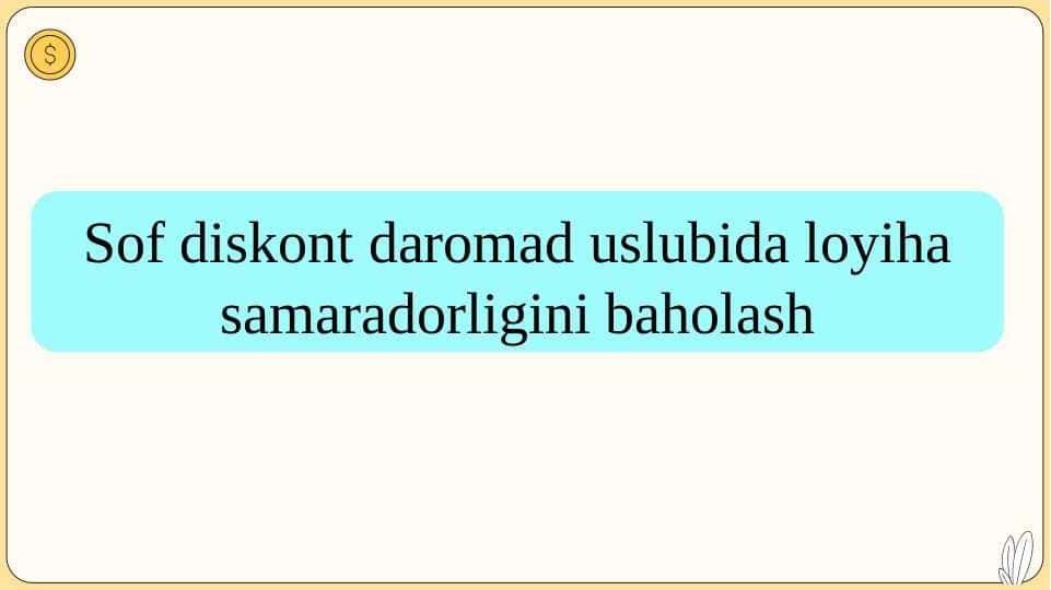 Sof diskont daromad uslubida loyiha samaradorligini baholash