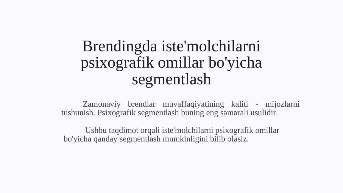 Brendingda iste'molchilarni psixografik omillar bo'yicha segmentlash