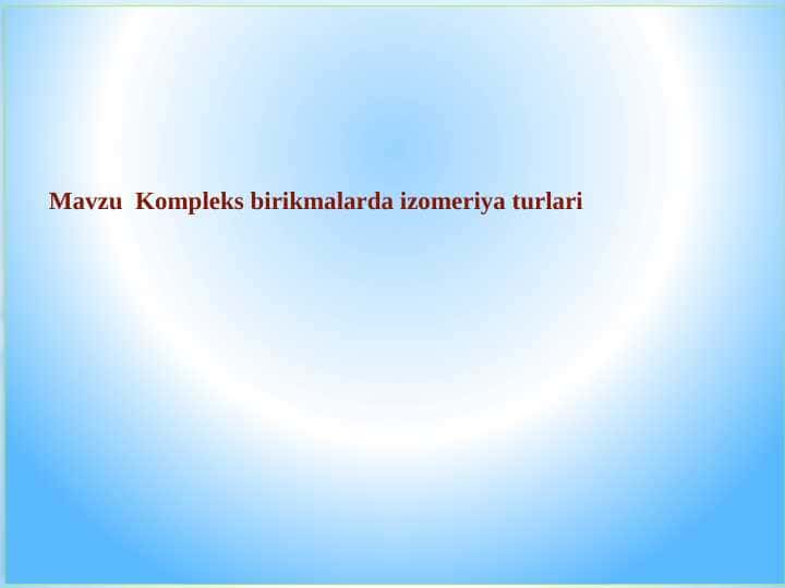 Kompleks birikmalarda izomeriya turlari