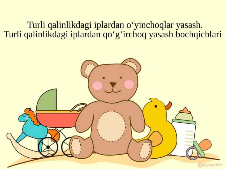 Turli qalinlikdagi iplardan o‘yinchoqlar yasash