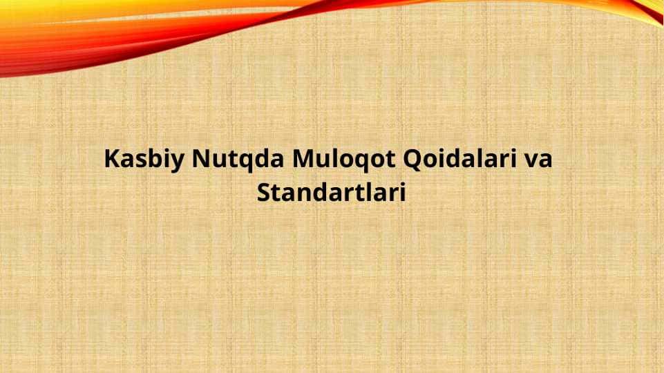 Kasbiy Nutqda Muloqot Qoidalari va Standartlari