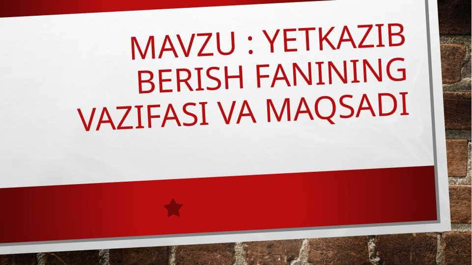 Yetkazib berish fanining vazifasi va maqsadi