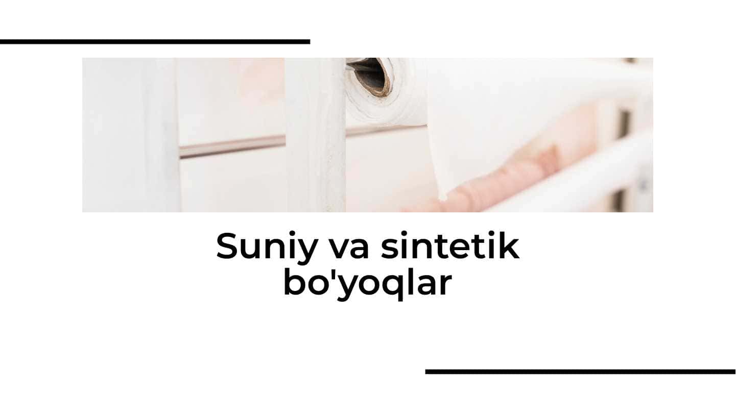 Suniy va sintetik bo'yoqlar