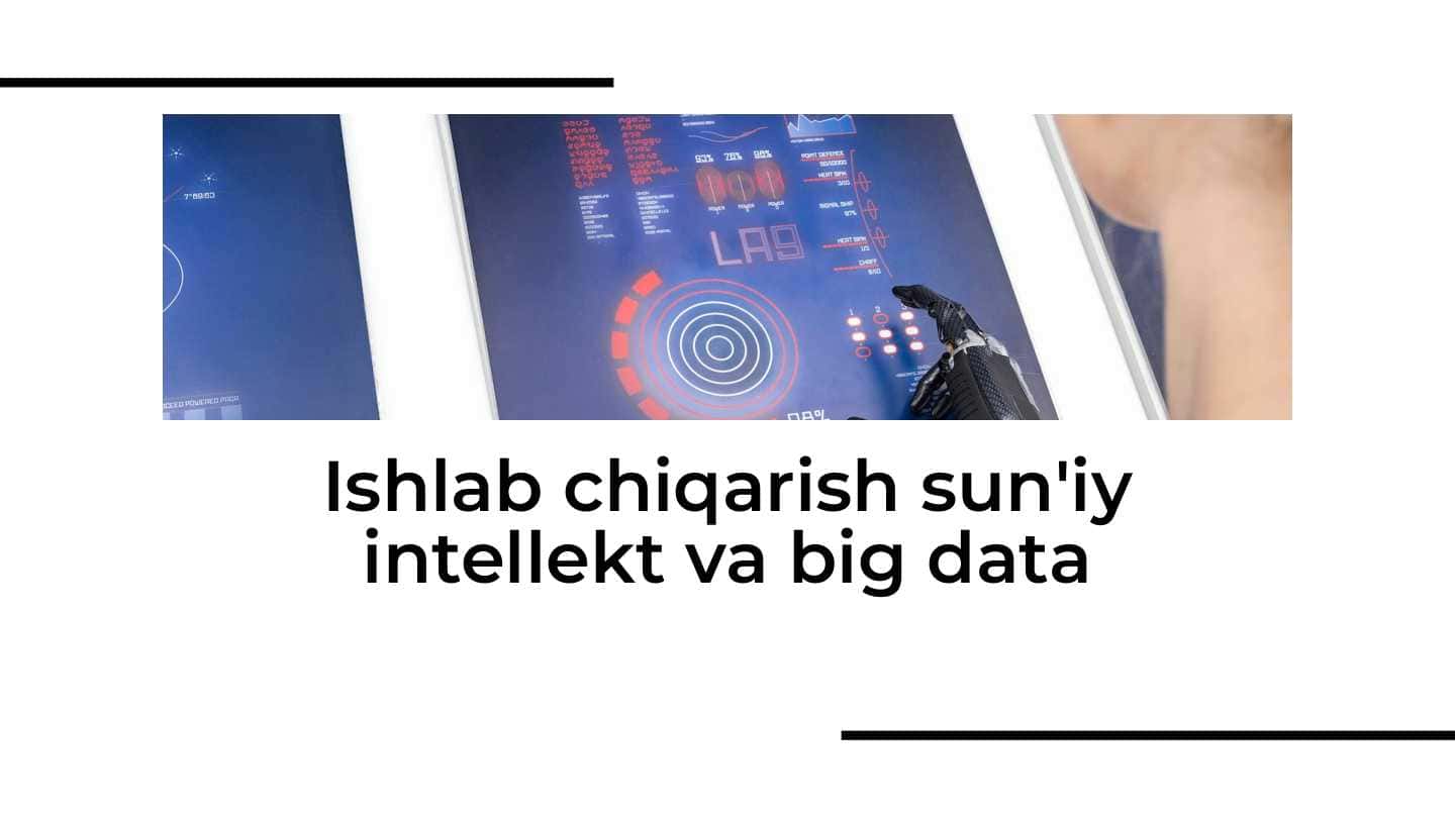 Ishlab chiqarish sun'iy intellekt va big data