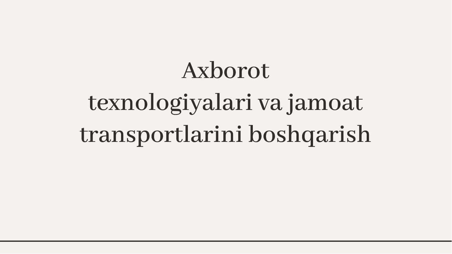 Axborot texnologiyalari va jamoat transportlarini boshqarish