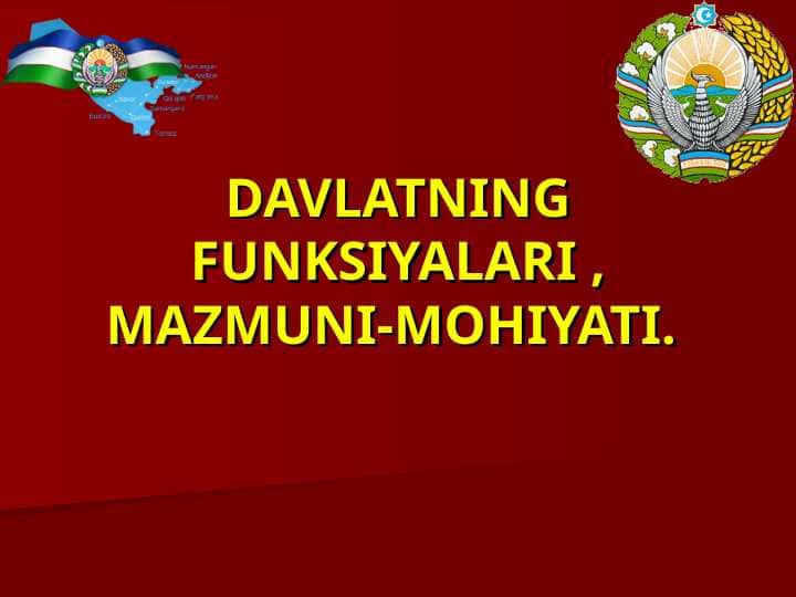 DAVLATNING FUNKSIYALARI , MAZMUNI-MOHIYATI.