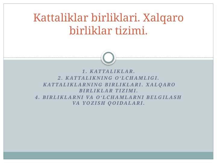 Kattaliklar birliklari. Xalqaro birliklar tizimi.