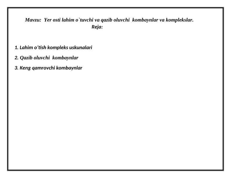 Yer osti lahim o`tuvchi va qazib oluvchi kombaynlar va komplekslar.