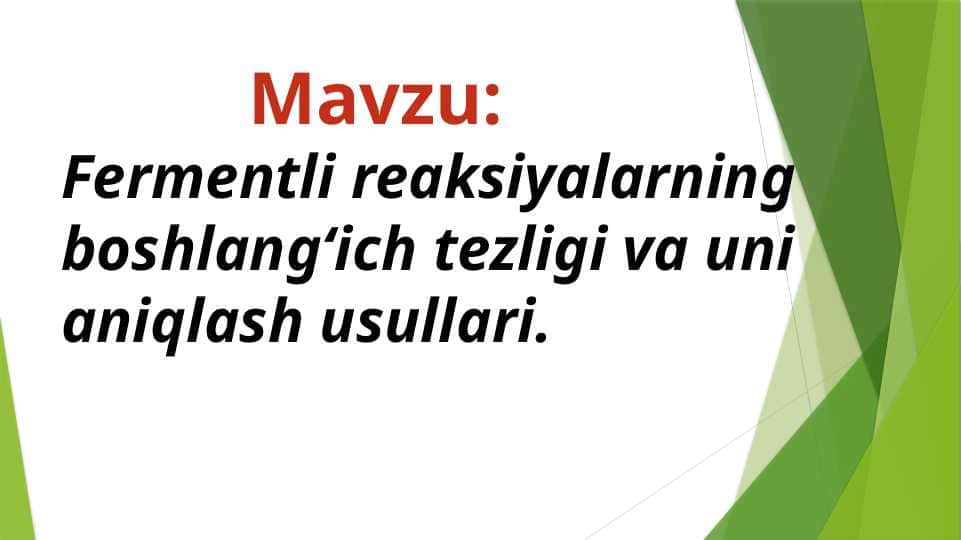 Fermentli reaksiyalarning boshlang‘ich tezligi va uni aniqlash usullari