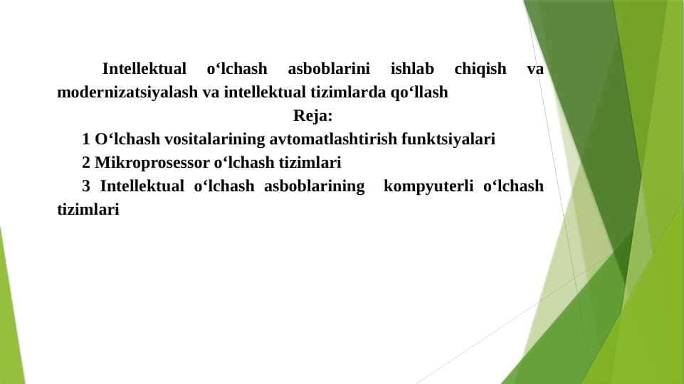 Intellektual o‘lchash asboblarini ishlab chiqish va modernizatsiyalash va intellektual tizimlarda qo‘llash