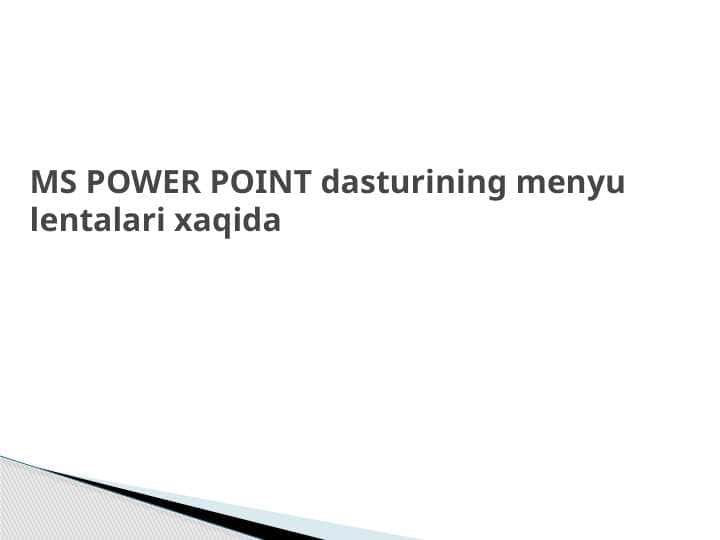 MS POWER POINT dasturining menyu lentalari xaqida