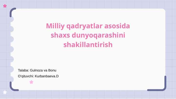 Milliy qadryatlar asosida shaxs dunyoqarashini shakillantirish
