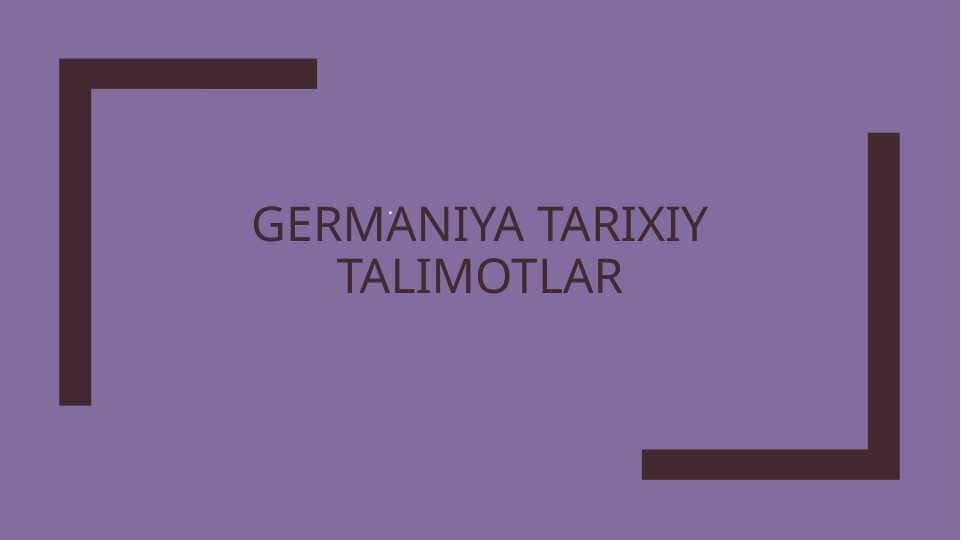 Germaniya tarixiy talimotlar