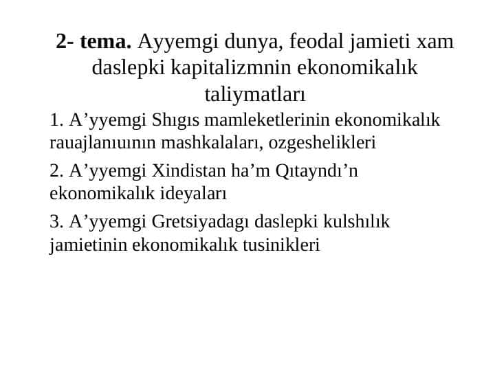 Ayyemgi dunya, feodal jamieti xam daslepki kapitalizmnin ekonomikalık taliymatları