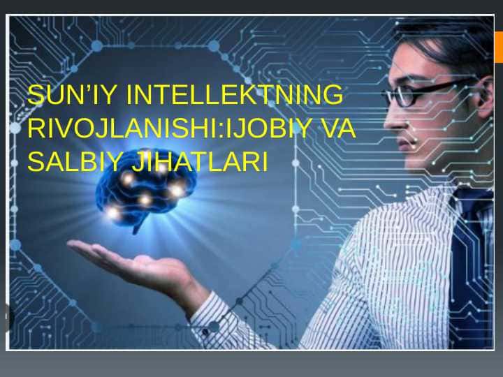 SUN’IY INTELLEKTNING RIVOJLANISHI IJOBIY VA SALBIY JIHATLARI