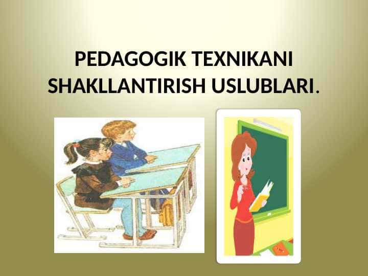 PEDAGOGIK TEXNIKANI SHAKLLANTIRISH USLUBLARI