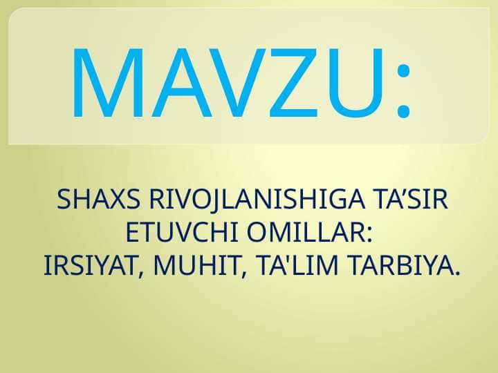 SHAXS RIVOJLANISHIGA TA’SIR ETUVCHI OMILLAR