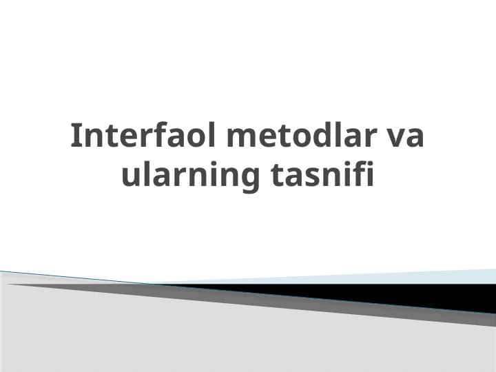 Interfaol metodlar va ularning tasnifi