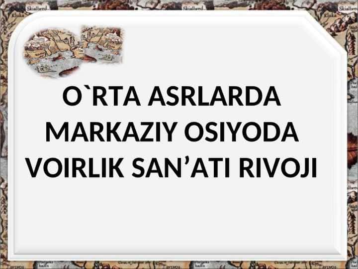O`RTA ASRLARDA MARKAZIY OSIYODA VOIRLIK SAN’ATI RIVOJI