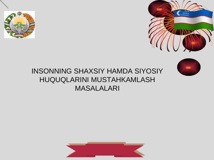 INSONNING SHAXSIY HAMDA SIYOSIY HUQUQLARINI MUSTAHKAMLASH MASALALARI