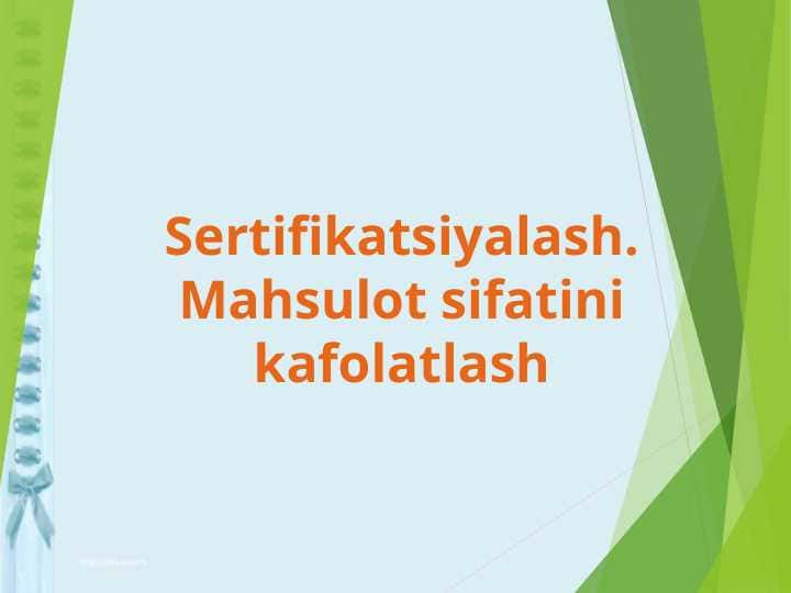 Sertifikatsiyalash. Mahsulot sifatini kafolatlash