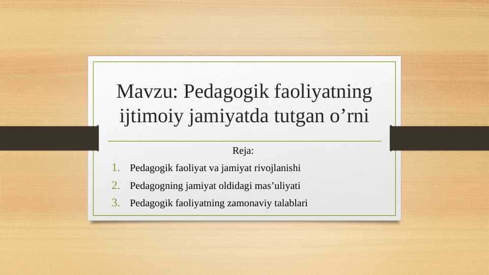 Pedagogik faoliyatning ijtimoiy jamiyatda tutgan o’rni