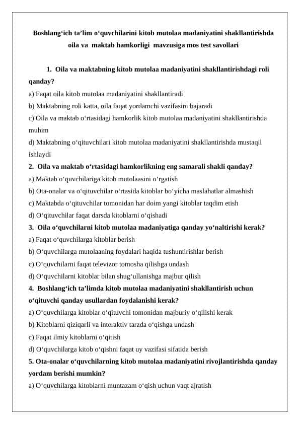 Boshlang‘ich ta’lim o‘quvchilarini kitob mutolaa madaniyatini shakllantirishda oila va maktab hamkorligi mavzusiga mos test savollari