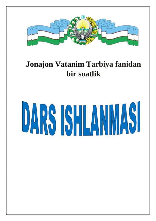 Jonajon Vatanim Tarbiya fanidan bir soatlik dars ishlanma