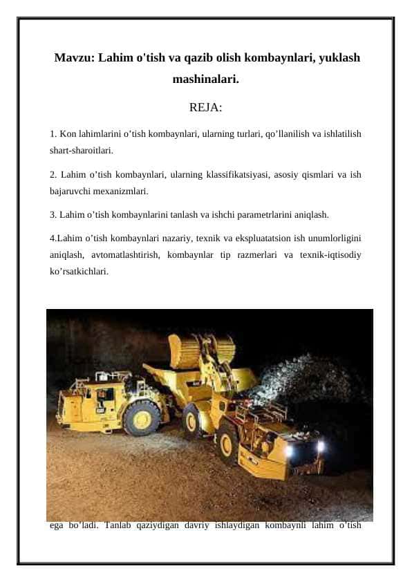 Lahim o'tish va qazib olish kombaynlari, yuklash mashinalari.