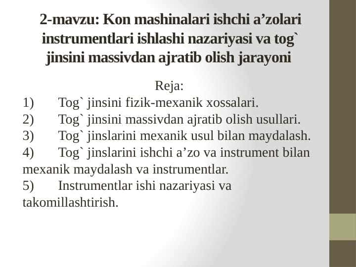 Kon mashinalari ishchi a’zolari instrumentlari ishlashi nazariyasi va tog` jinsini massivdan ajratib olish jarayoni
