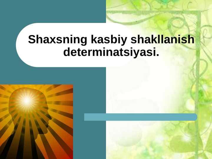 Shaxsning kasbiy shakllanish determinatsiyasi