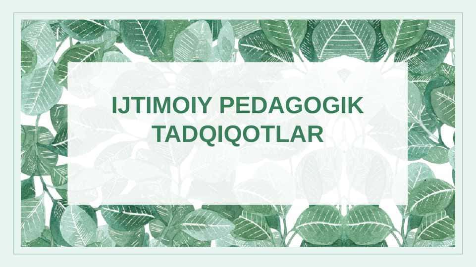 Ijtimoiy pedagogik tadqiqotlar