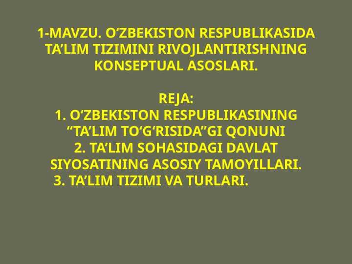 O‘ZBEKISTON RESPUBLIKASIDA TA’LIM TIZIMINI RIVOJLANTIRISHNING KONSEPTUAL ASOSLARI.