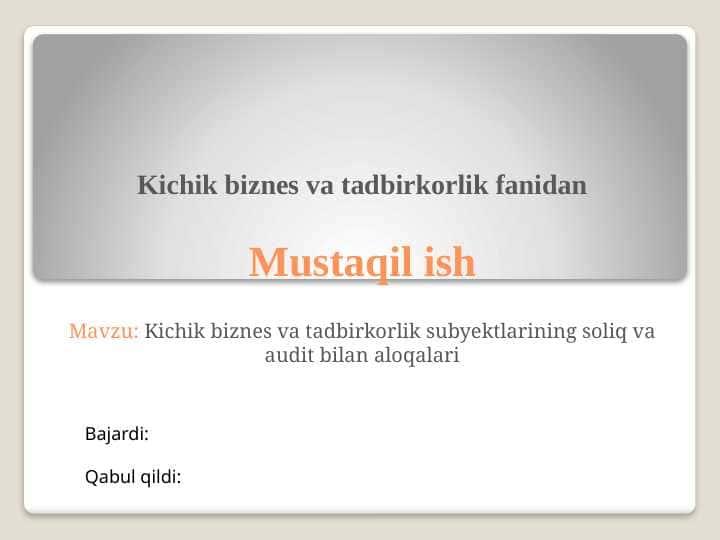 Kichik biznes va tadbirkorlik subyektlarining soliq va audit bilan aloqalari