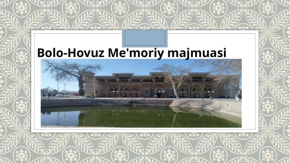 Bolo-Hovuz Me'moriy majmuasi 15.pptx
