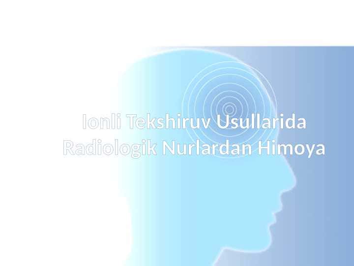 Ionli Tekshiruv Usullarida Radiologik Nurlardan Himoya